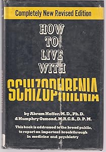 How to live with schizophrenia by Abram Hoffer