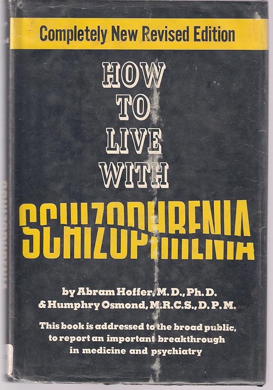 How to live with schizophrenia by Abram Hoffer