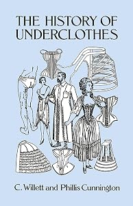 The History of Underclothes (Dover Fashion and Costumes) by C. Willett Cunnington