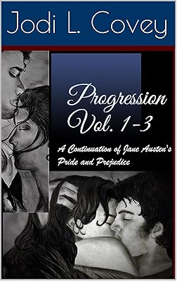 Progression Vol. 1-3: A Continuation of Jane Austen's Pride and Prejudice