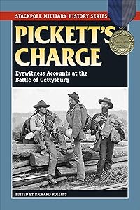 Pickett's Charge: Eyewitness Accounts at the Battle of Gettysburg (Stackpole Military History Series) by Archibald Rutledge