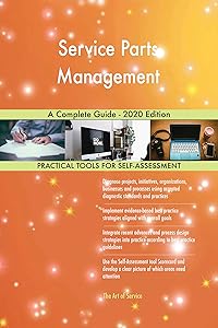 Service Parts Management A Complete Guide - 2020 Edition