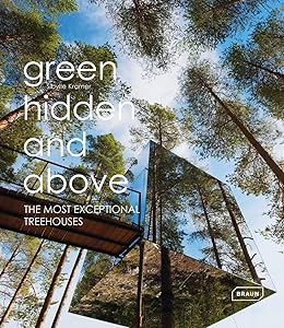 Green Hidden and Above: The Most Exceptional Treehouses