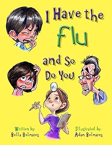 I Have the Flu and So Do You (Mommy's World) by Bella Belmares