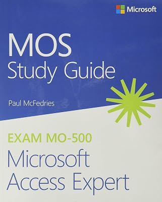 MOS Study Guide for Microsoft Access Expert Exam MO-500