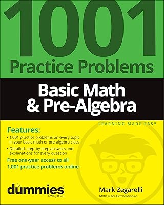 Basic Math & Pre-Algebra: 1001 Practice Problems For Dummies (+ Free Online Practice)