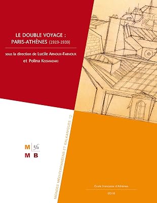 Le double voyage : Paris-Athènes (1919‐1939) (French Edition)