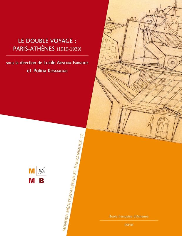 Le double voyage : Paris-Athènes (1919‐1939) (French Edition) by Lucile Arnoux-Farnoux