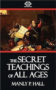 The Secret Teachings of All Ages by Manly P. Hall