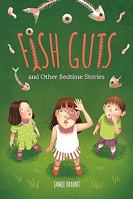 Fish Guts and Other Bedtime Stories