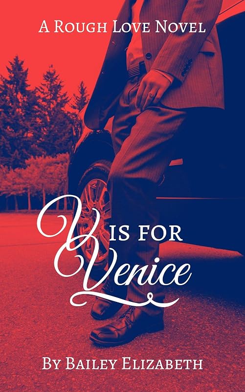 V is for Venice (Rough Love Novels Book 2) by Bailey Elizabeth