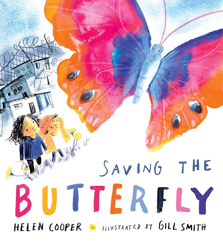 Saving the Butterfly: A Story About Refugees by Helen Cooper