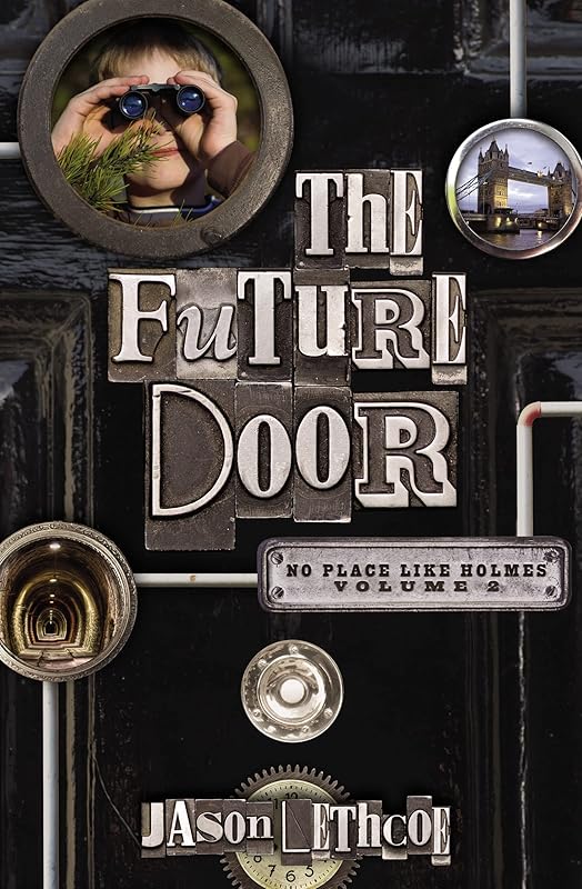 The Future Door (2) (No Place Like Holmes) by Jason Lethcoe