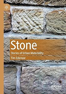 Stone: Stories of Urban Materiality by Tim Edensor