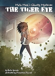 Tiger Eye (Moto Maki's Ghostly Mysteries, 3)