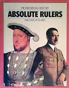 Absolute Rulers (Pioneers in History)