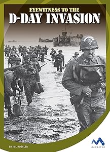 Eyewitness to the D-Day Invasion (Eyewitness to World War II) by Jill Roesler