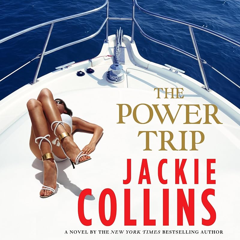 The Power Trip: A Novel by Jackie Collins