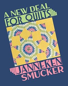 A New Deal for Quilts by Janneken Smucker