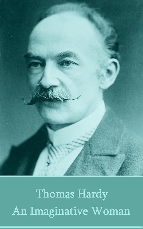 An Imaginative Woman by Thomas Hardy