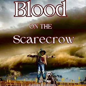 Blood on the Scarecrow by Glenn Canning