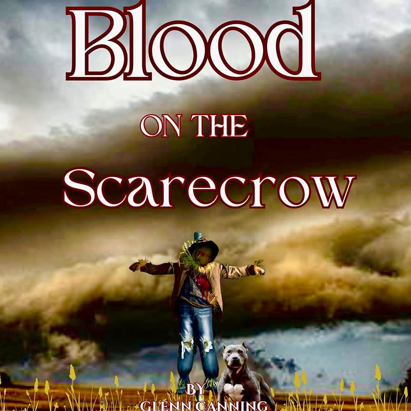 Blood on the Scarecrow by Glenn Canning