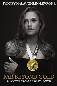 Far Beyond Gold: Running from Fear to Faith by Sydney McLaughlin