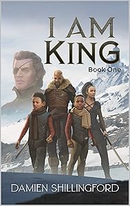 I Am King (King Series Book 1) by Damien Shillingford