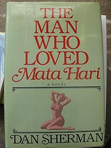 The Man Who Loved Mata Hari