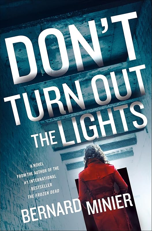 Don't Turn Out the Lights: A Novel (Commandant Martin Servaz Book 3) by Bernard Minier