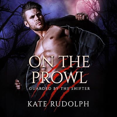On the Prowl: Werewolf Bodyguard Romance (Guarded by the Shifter, Book 2)