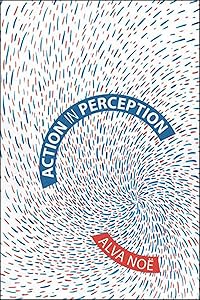 Action in Perception (Representation and Mind series)