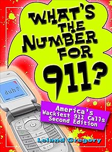 What's the Number for 911?: America's Wackiest 911 Calls