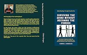 Surviving The Grind Without Becoming The Powder: 365 Daily Meditations to Encourage and Challenge Entrepreneurs And Sales Leaders by christopher gregas