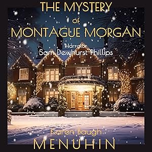 The Mystery of Montague Morgan: A 1920s Country House Murder (Heathcliff Lennox, Book 7) by Karen Baugh Menuhin