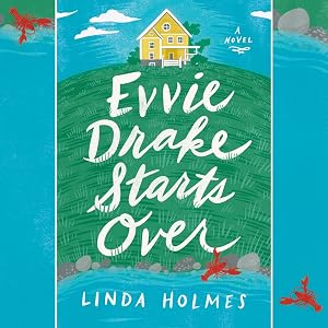 Evvie Drake Starts Over: A Novel by Linda Holmes