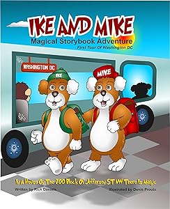Ike and Mike Magical Storybook Adventure: First Tour of Washington DC by Rick Daniels