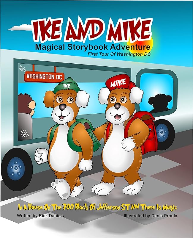 Ike and Mike Magical Storybook Adventure: First Tour of Washington DC by Rick Daniels