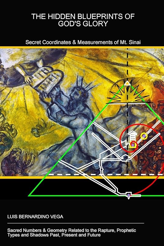 The Hidden Blueprints of GOD's Glory by Luis Vega