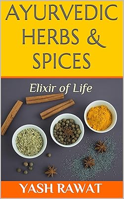 Ayurvedic Herbs & Spices: Elixir of Life