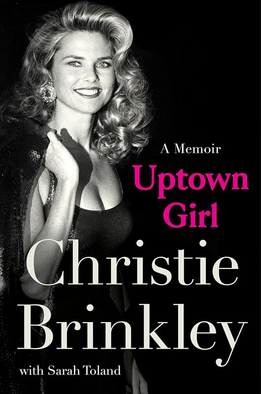 Uptown Girl: A Memoir by Christie Brinkley