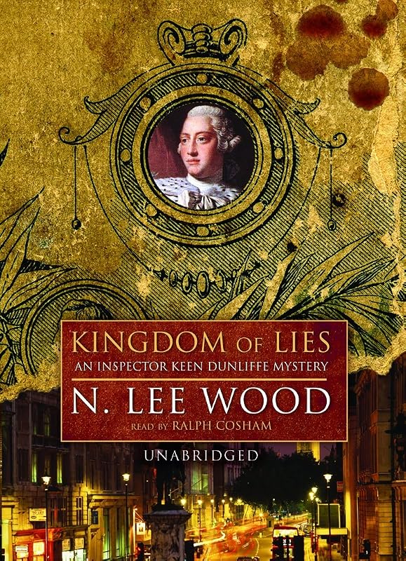 Kingdom of Lies (An Inspector Keene Dunliffe Mystery) by N. Lee Wood