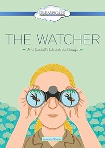 The Watcher: Jane Goodall's Life with the Chimps