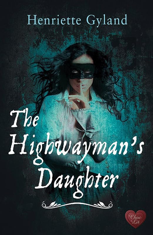 The Highwayman’s Daughter by Henriette Gyland