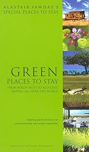 Alastair Sawday's Special Places to Stay Green Places to Stay by Richard Hammond