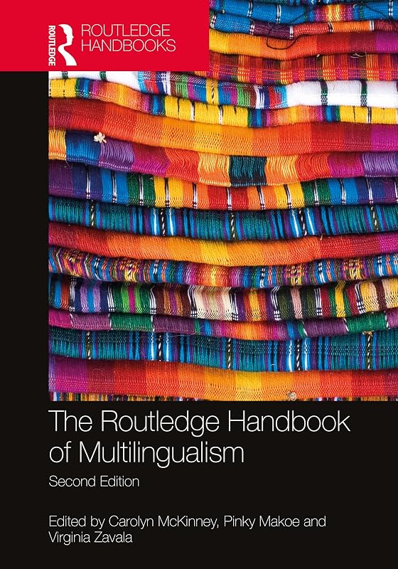 The Routledge Handbook of Multilingualism (Routledge Handbooks in Applied Linguistics) by Carolyn McKinney