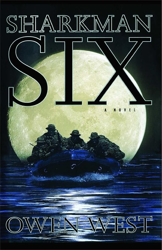 Sharkman Six: A Novel by Owen West