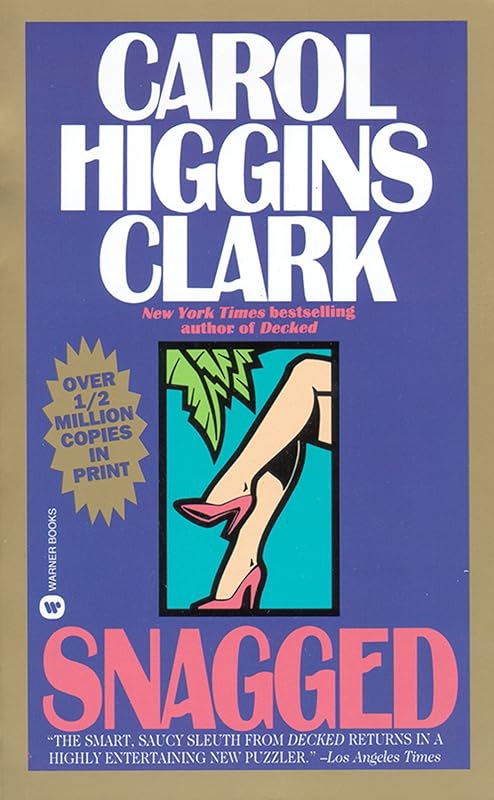 Snagged (A Regan Reilly Mystery Book 2) by Carol Higgins Clark