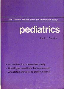 Pediatrics (The National medical series for independent study) by Paul H. Dworkin