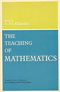 The teaching of mathematics: Essays, by Aleksandr Yakovlevich Khinchin